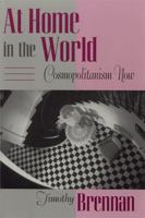 At Home in the World: Cosmopolitanism Now (Convergences: Inventories of the Present) 0674050312 Book Cover