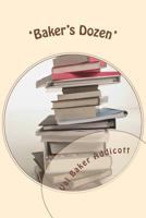 'baker's Dozen': Thirteen Bedtime Stories for Grown-Ups 1495450724 Book Cover
