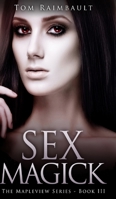 Sex Magick (The Mapleview Series Book 3) 4824164621 Book Cover