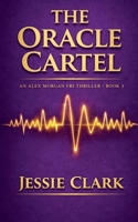 The Oracle Cartel (Alex Morgan) B0GVZZW8KL Book Cover