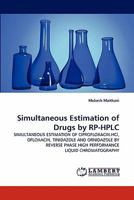 Simultaneous Estimation of Drugs by RP-HPLC: SIMULTANEOUS ESTIMATION OF CIPROFLOXACIN.HCl, OFLOXACIN, TINIDAZOLE AND ORNIDAZOLE BY REVERSE PHASE HIGH PERFORMANCE LIQUID CHROMATOGRAPHY 3843375151 Book Cover