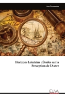 Horizons Lointains : Études sur la Perception de l'Autre (French Edition) 9999334350 Book Cover