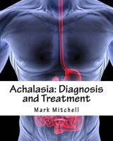 Achalasia: Diagnosis and Treatment 1976134668 Book Cover