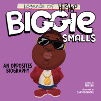 Legends of Hip-Hop: Biggie Smalls: An Opposites Biography 0063234300 Book Cover