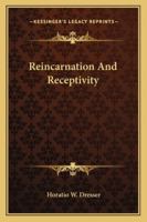 Reincarnation And Receptivity 1425466745 Book Cover