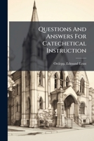 Questions And Answers For Catechetical Instruction 1246860872 Book Cover