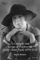 A Guide to the Songs of Poldowski (Lady Dean Paul) 1879-1932 1803742585 Book Cover