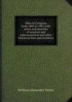 Ohio in Congress from 1803 to 1901 with Notes and Sketches of Senators and Representatives and Other Historical Data and Incidents 1356323154 Book Cover
