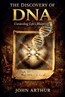 The Discovery of DNA: Unraveling Life's Blueprint B0GH6BCBP8 Book Cover