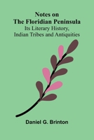 Notes on the Floridian Peninsula; Its Literary History, Indian Tribes and Antiquities 9374590964 Book Cover
