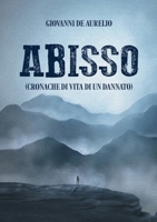 Abisso (cronache di vita di un dannato) (Italian Edition) B0CLT9XGGS Book Cover