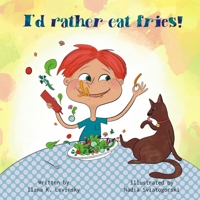 I'd rather eat fries! B092PKQ3ZQ Book Cover
