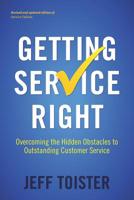 Getting Service Right: Overcoming the Hidden Obstacles to Outstanding Customer Service 0578433362 Book Cover