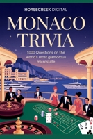 Monaco Trivia: 1,000 Questions on the World’s Most Glamorous Microstate B0FPMSSYGN Book Cover