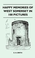 Happy Memories Of West Somerset In 100 Pictures 1446508609 Book Cover