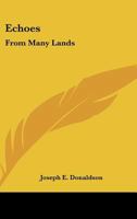 Echoes: From Many Lands 0548453683 Book Cover