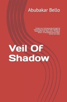 Veil Of Shadow: Embark on a riveting journey through the intertwining narratives of "Neft: Shadows of Redemption" and "Zuba Gwoza: Threads of Deceit." In the gripping world of Neft, secrets and redem B0CWPHRC58 Book Cover