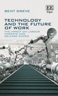 Technology and the Future of Work: The Impact on Labour Markets and Welfare States 1786434288 Book Cover