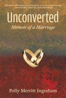 Unconverted : Memoir of a Marriage 1578694000 Book Cover