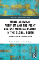 Media Activism, Artivism and the Fight Against Marginalisation in the Global South 1032080833 Book Cover