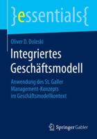 Integriertes Geschaftsmodell: Anwendung Des St. Galler Management-Konzepts Im Geschaftsmodellkontext 3658070935 Book Cover