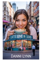 Latte Love in SoHo (The New York Love Stories) B0F9LGS58D Book Cover