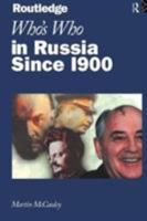 Who's Who in Russia Since 1900 (Routledge Who's Who) 0415138981 Book Cover