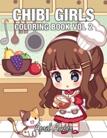Chibi Girls Coloring Book Vol 2: For Kids with Cute Adorable Kawaii Characters, In Fun Fantasy Anime Scenes 1691278106 Book Cover