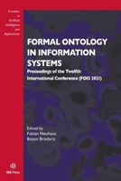 Formal Ontology in Information Systems (Frontiers in Artificial Intelligence and Applications) 1643682482 Book Cover