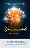 Hirnerm�dung mit Kapazit�t: Ein Buch f�r Sie als Chef, Personalchef oder wenn Sie jemanden kennen, der an Gehirnerm�dung leidet. 915196175X Book Cover