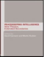 Peacekeeping Intelligence New Players, Extended Boundaries (Studies in Intelligence) 0415544971 Book Cover