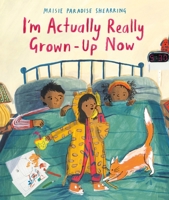 I'm Actually Really Grown-Up Now 1509834559 Book Cover