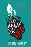 Tell Me Why You Fled: True Stories of Seeking Refuge 1684333911 Book Cover