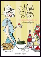 Meals in Heels: Do-ahead dishes for the dinner party diva 1741965527 Book Cover