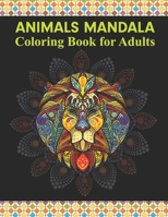 Animals Mandala Coloring Book For Adults: Mandala Animal Coloring Book | Stress Relieving Designs Animals Beautiful Mandala Coloring Book, Perfect ... B09CRW994Y Book Cover