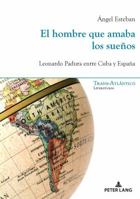 El hombre que amaba los sueños: Leonardo Padura entre Cuba y España (Trans-Atlántico / Trans-Atlantique nº 17) 2807607799 Book Cover