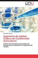 Ingenieria de Tejidos: Cultivo de Condrocitos Auriculares 3847361023 Book Cover