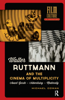 Walter Ruttmann and the Cinema of Multiplicity: Avant-Garde - Advertising - Modernity 9089645853 Book Cover