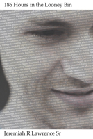 186 Hours In The Looney Bin B0CFD1635C Book Cover