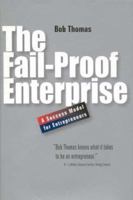 The Fail-Proof Enterprise: A Success Model for Entrepreneurs 0916308502 Book Cover