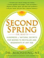 Second Spring: Dr. Mao's Hundreds of Natural Secrets for Women in Premenopause and Menopause 1416599355 Book Cover