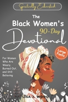SPIRITUALLY EXHAUSTED: The Black Women's 90-Day Devotional for Women Who Are Weary, Burned Out, and Still Believing B0GG9LLV6J Book Cover