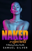 The Makings of a Desperate Man: Naked Secrets (Book 1) B087SHDHQ9 Book Cover