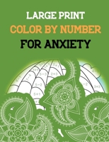 Large Print Color by Number for Anxiety: Adult Coloring Book by Number for Anxiety Relief, Scripture Coloring Book for Adults & Teens Beginners, Books for Adults Relaxation Large Print B083XRVS3B Book Cover
