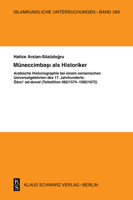 Müneccimbasi ALS Historiker: Arabische Historiographie Bei Einem Osmanischen Universalgelehrten Des 17. Jahrhunderts: Gami' Ad-Duwal 3879973636 Book Cover