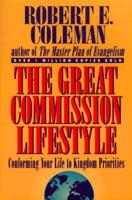 The Great Commission Lifestyle: Conforming Your Life to Kingdom Priorities 0800754506 Book Cover