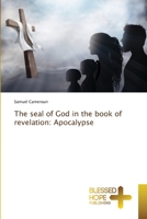 The seal of God in the book of revelation: Apocalypse 6137970981 Book Cover