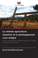 La relation agriculture-industrie et le développement rural intégré (French Edition) 6202377542 Book Cover
