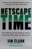 Netscape Time: The Making of the Billion-Dollar Start-Up That Took on Microsoft 0312263619 Book Cover