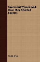 Successful Women - and How They Attained Success 140677264X Book Cover